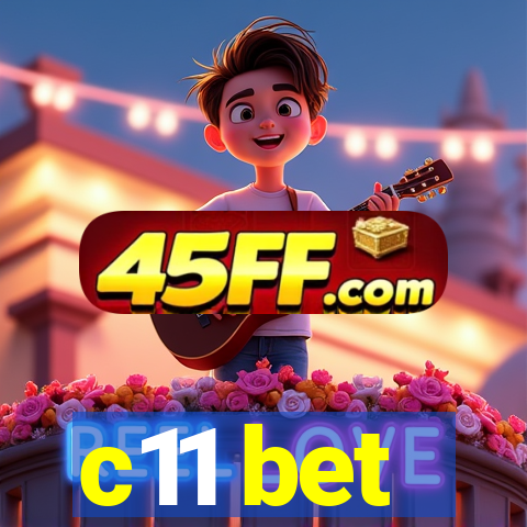 c11 bet